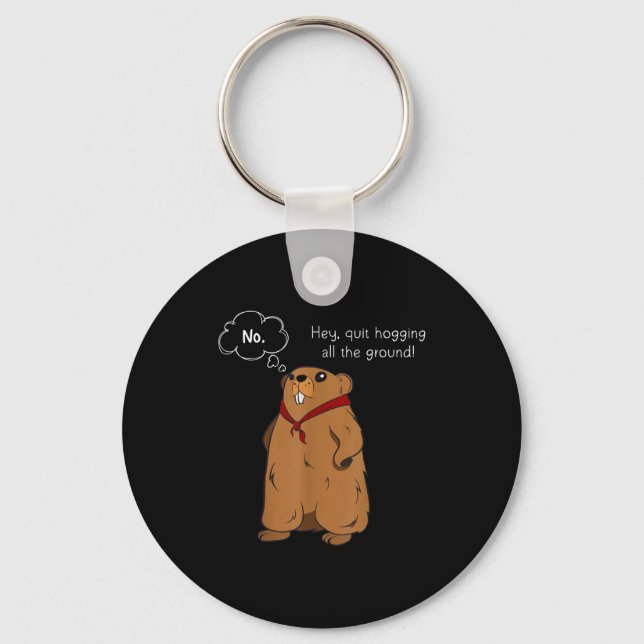 Funny Groundhog Joke Groundhog Day Quote Lover  Key Ring (Front)