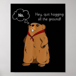 Funny Groundhog Joke Groundhog Day Quote Lover Poster