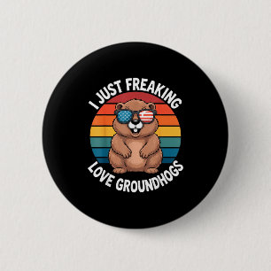 Funny Groundhog Lover Saying I Freaking Love Groun 6 Cm Round Badge