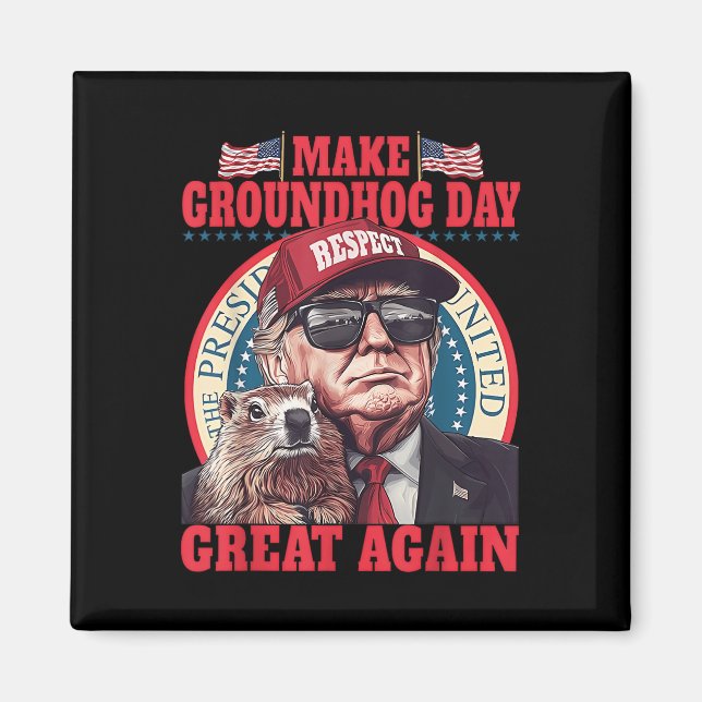 Funny Groundhog Make Groundhog Day Great Again  Magnet (Front)