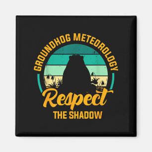 Funny Groundhog Meteorology Respect The Shadow Ret Magnet