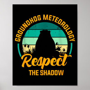 Funny Groundhog Meteorology Respect The Shadow Ret Poster