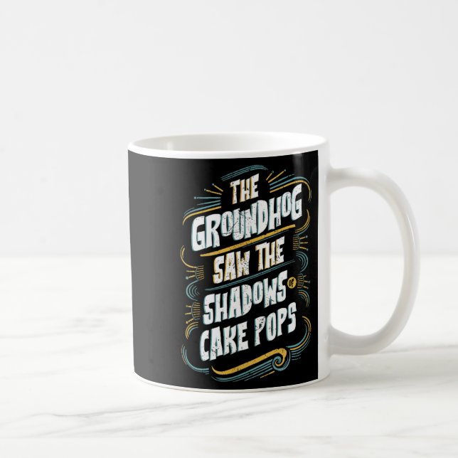 Funny Groundhog Shadow Humor - Shadows Of Cake Pop Coffee Mug (Right)