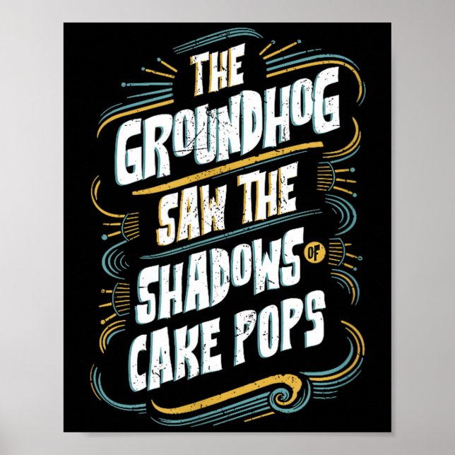 Funny Groundhog Shadow Humor - Shadows Of Cake Pop Poster (Front)
