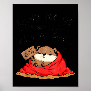 Funny Groundhog Wake Me Up When Winter Ends Ground Poster