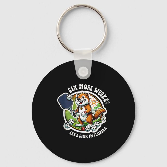 Funny Groundhogs Day Florida Snowbird Pickleball T Key Ring (Front)