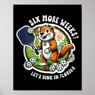 Funny Groundhogs Day Florida Snowbird Pickleball T Poster