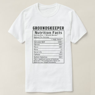 Funny Groundskeeper Nutrition Facts Worker Gift T-Shirt