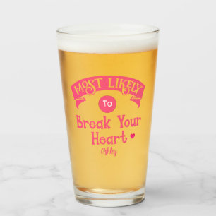 Funny Group Bachelorette  Most Likely Break Heart  Glass