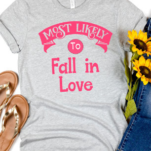 Funny Group Bachelorette  Most Likely Fall in Love T-Shirt