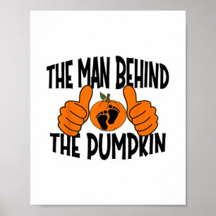 Funny Growing A Little Pumpkin The Man Behind The  Poster