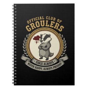 Funny Grumpy Badger "Official Club of Groulers" Notebook