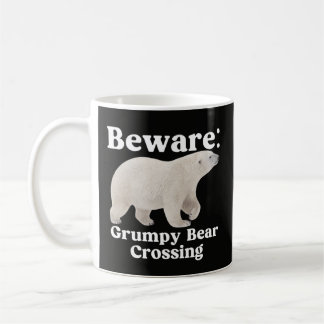 Funny Grumpy Bear Crossing Warning Mug