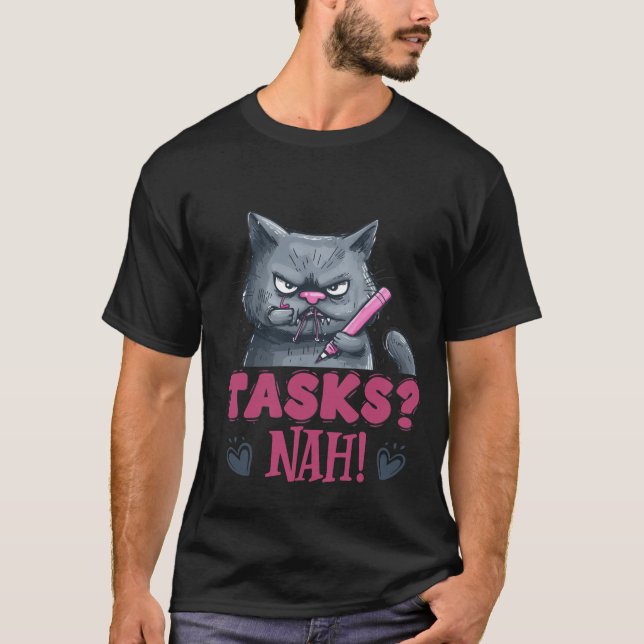 Funny Grumpy Cat "Tasks? Nah!" Procrastination ✨😼 T-Shirt (Front)