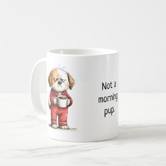   Funny Grumpy Dog - Not a Morning Pup Coffee Mug (Front Left)