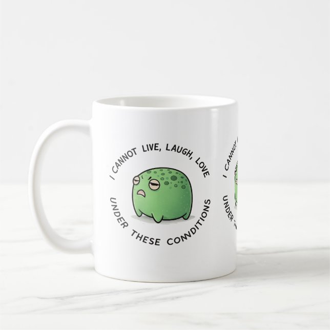 Funny Grumpy Frog Mug – I Cannot Live Laugh Love U (Left)
