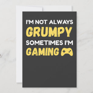 Funny Grumpy Gamer Quote Design Invitation