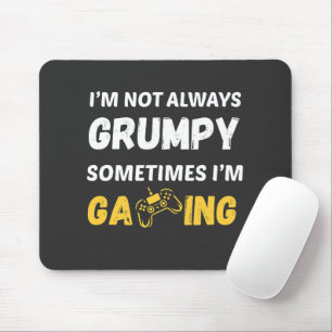 Funny Grumpy Gamer Quote Design Mouse Pad