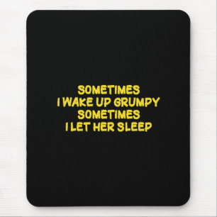 Funny Grumpy Morning Humour for Her Mouse Pad
