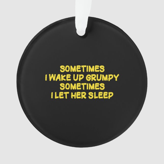 Funny Grumpy Morning Humour for Her Ornament (Front)