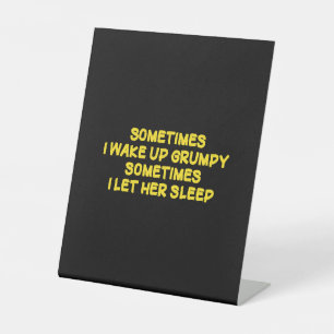 Funny Grumpy Morning Humour for Her Pedestal Sign