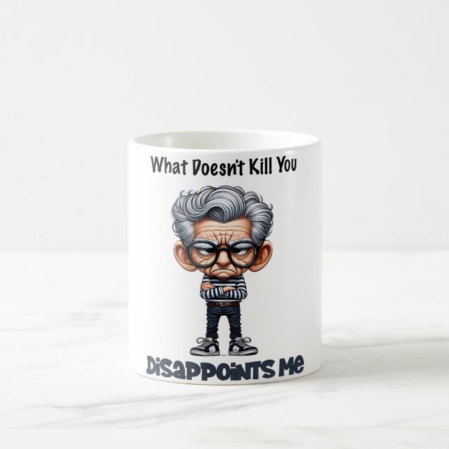 Funny/Grumpy Old Man Coffee Mug (Center)