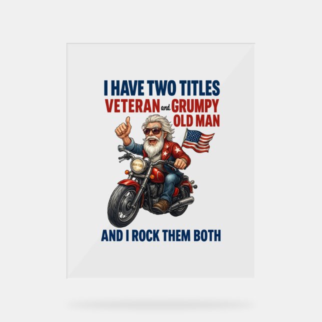 Funny Grumpy Old Man Veteran Motorcycle Acrylic Sign (Front)