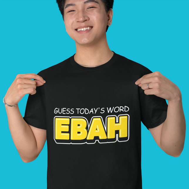 Funny Guess Today's Word Typography  T-Shirt (Creator Uploaded)