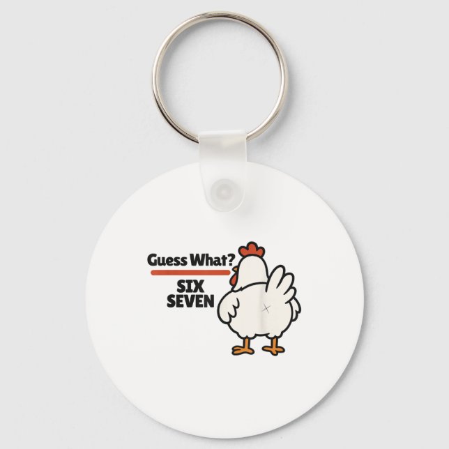 Funny Guess What Chicken 67 Six Seven Meme  Key Ring (Front)