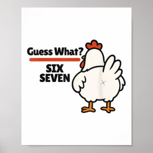 Funny Guess What Chicken 67 Six Seven Meme  Poster