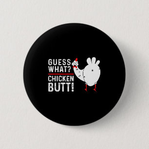 Funny Guess What_ Chicken Butt! Graphic Design  6 Cm Round Badge
