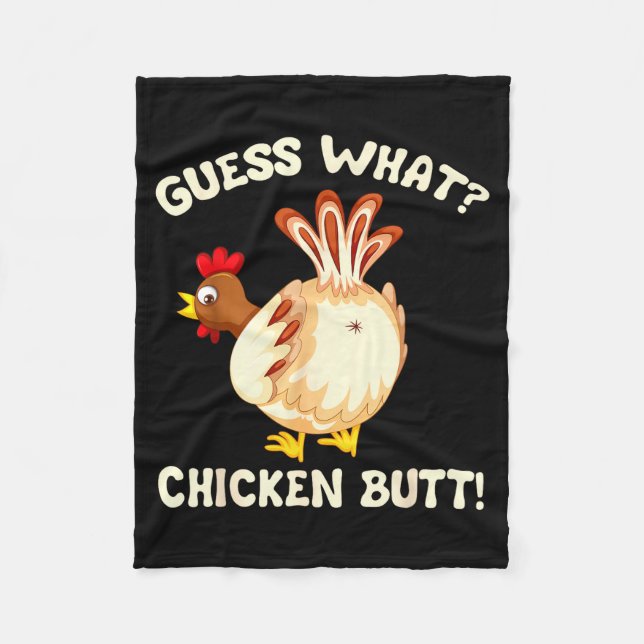 Funny Guess What_ Chicken Butt! Graphic Design  Fleece Blanket (Front)