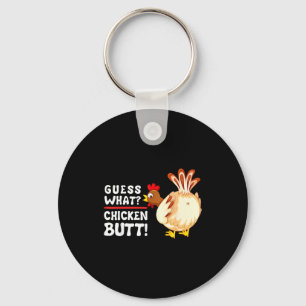 Funny Guess What_ Chicken Butt! Graphic Design Key Ring