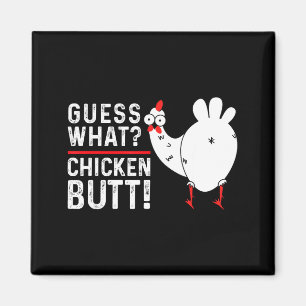 Funny Guess What_ Chicken Butt! Graphic Design  Magnet