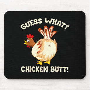 Funny Guess What_ Chicken Butt! Graphic Design Mouse Pad