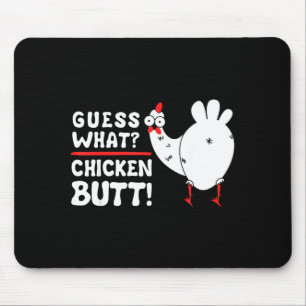 Funny Guess What_ Chicken Butt! Graphic Design Mouse Pad
