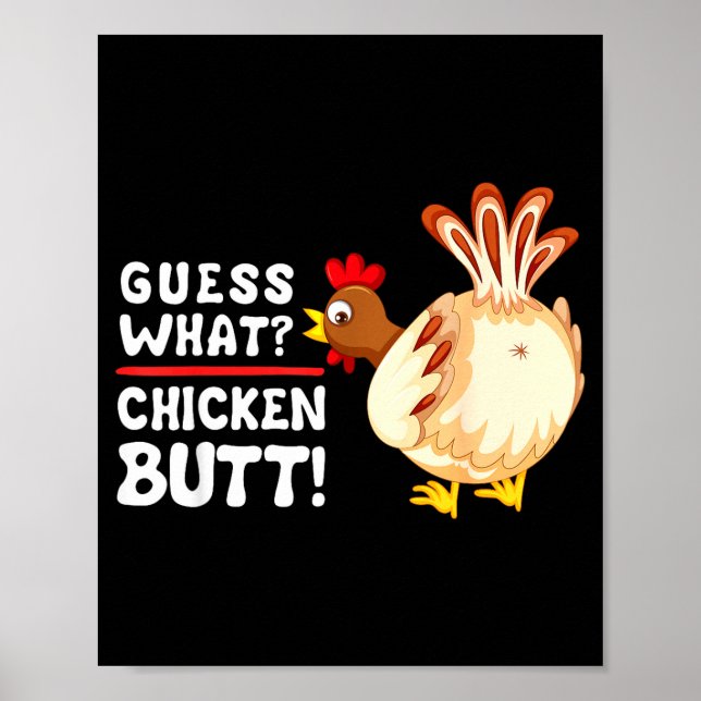 Funny Guess What_ Chicken Butt! Graphic Design  Poster (Front)