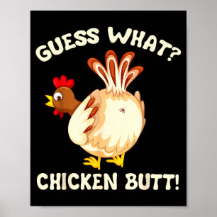 Funny Guess What_ Chicken Butt! Graphic Design  Poster