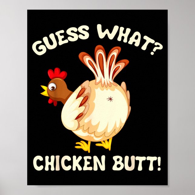 Funny Guess What_ Chicken Butt! Graphic Design  Poster (Front)