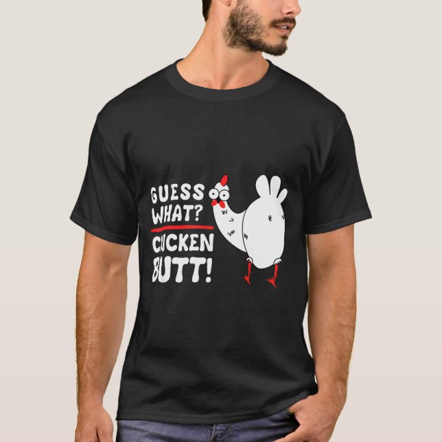 Funny Guess What_ Chicken Butt! Graphic Design  T-Shirt (Front)