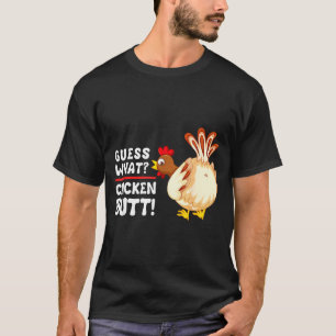 Funny Guess What_ Chicken Butt! Graphic Design  T-Shirt