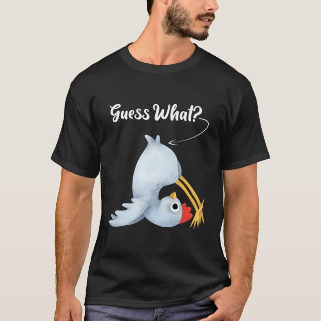 Funny Guess What Chicken Butt T-Shirt (Front)