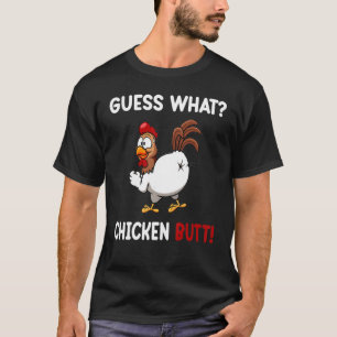 Funny Guess What, Chicken Butt! White Design_1 T-Shirt