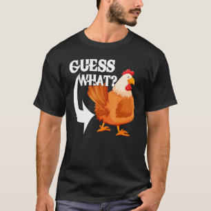 Funny Guess What, Chicken Butt! White Design_1 T-Shirt