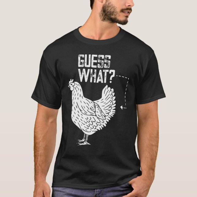 Funny Guess What, Chicken Butt! White Design_4 T-Shirt (Front)