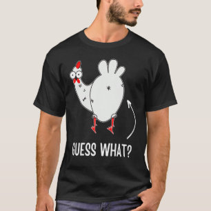 Funny Guess What, Chicken Butt! White Design_6 T-Shirt