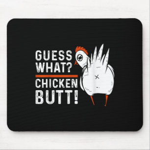 Funny Guess What_ Chicken Butt! White Design S  Mouse Pad