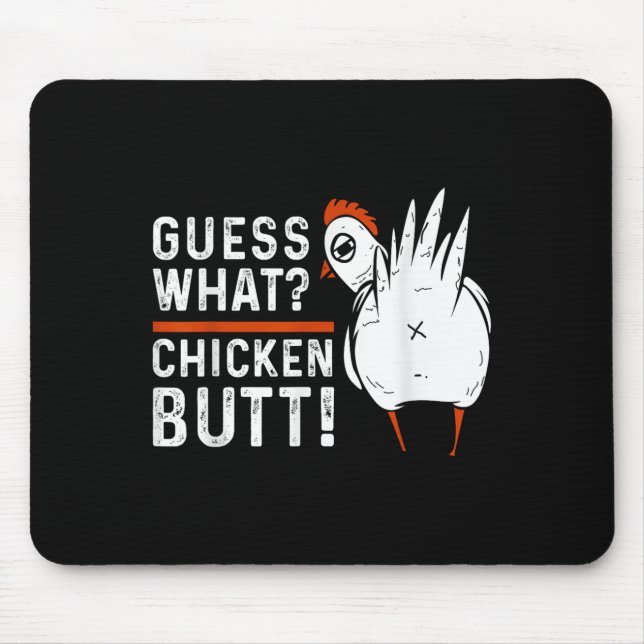 Funny Guess What_ Chicken Butt! White Design S  Mouse Pad (Front)