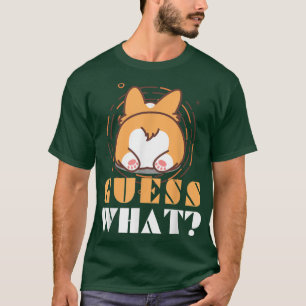 Funny Guess What Corgi Butt Pembroke Welsh Corgi D T-Shirt