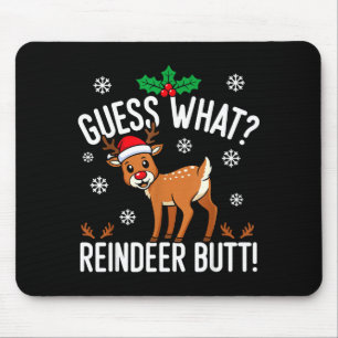 Funny Guess What Reindeer Butt Christmas Reindeer  Mouse Pad